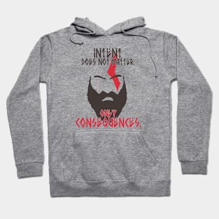 God of War - Kratos - Intent does not matter. Only consequences. Hoodie